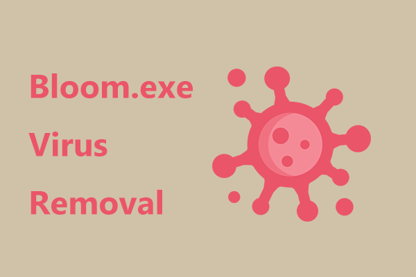 bloom.exe 바이러스는 무엇입니까? PC에서 Bloom.exe를 제거하는 방법?