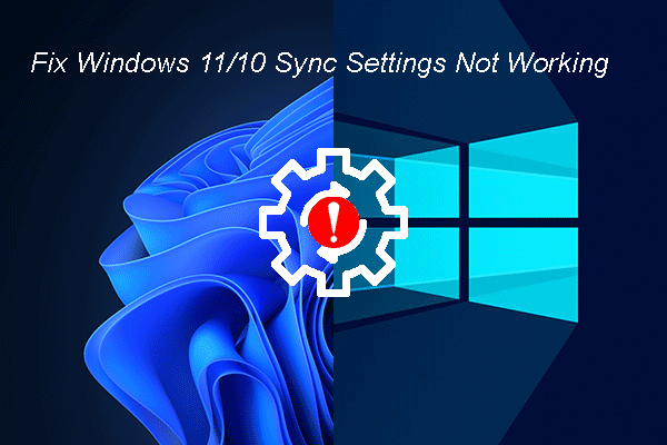 Best Fixes for Windows 11/10 Sync Settings Not Working