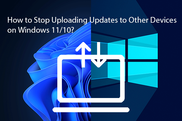 How to Stop uploading Updates to Other Devices on Windows 11/10?