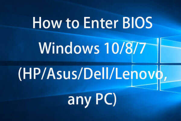 bedstemor barmhjertighed Universel How to Enter BIOS Windows 10/8/7 (HP/Asus/Dell/Lenovo, any PC)