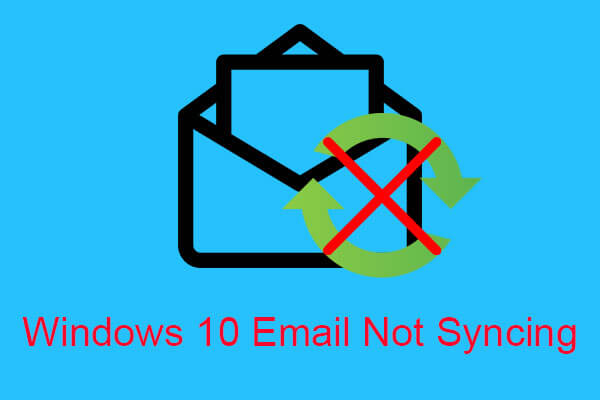Windows 10 Email Not Syncing Here Are 4 Powerful Methods