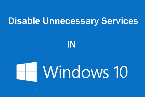 disable unnecessary services Windows 10