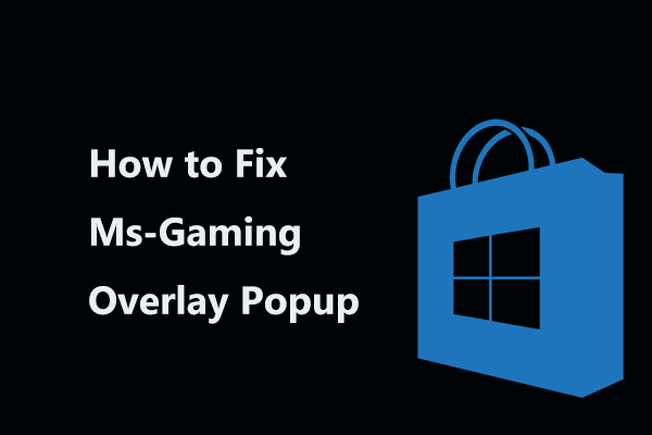 Here Is How To Fix Ms Gaming Overlay Popup In Windows 10