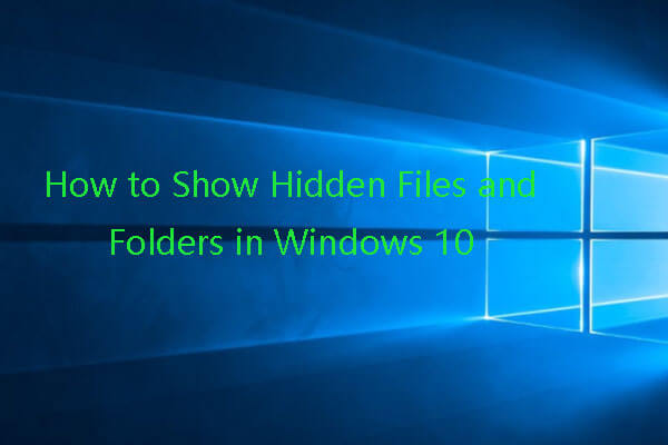 show hidden files Windows 10