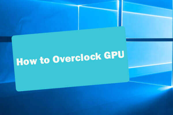 how to overclock GPU