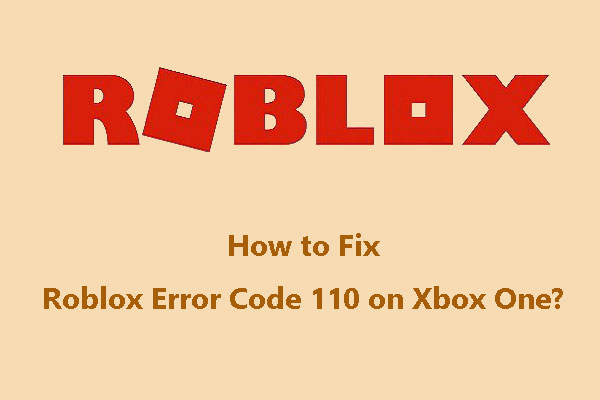 Solved How To Fix Roblox Error Code 110 On Xbox One - roblox game converter