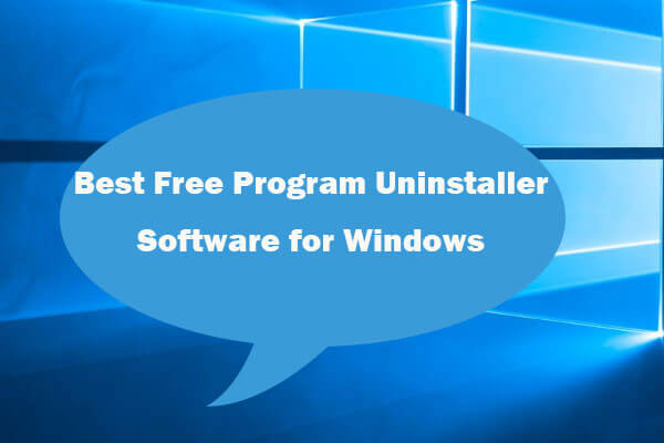 Top 5 Free Program Uninstaller Software for Windows 10/8/7