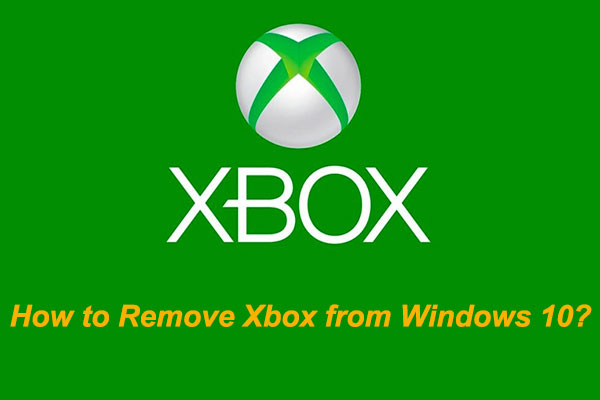 remove Xbox from Windows 10