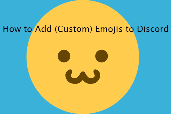 How To Add Emojis To Discord Or Add Custom Emojis