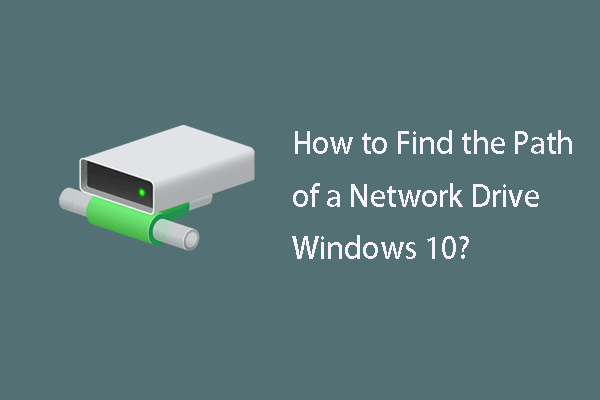 how to find the path of a network drive Windows 10