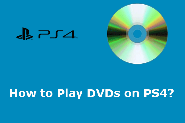 Can Play DVDs? If How Play DVDs on PS4?