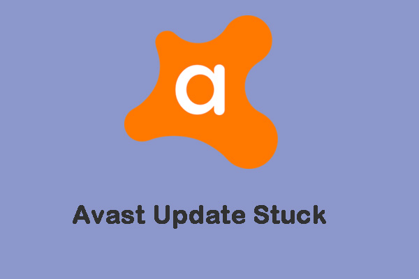 Full Fixes to the “Avast Update Stuck” Issue on Windows 7/10