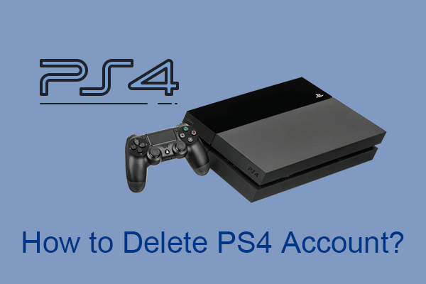 Isbjørn løn en sælger Solved] 5 Ways to Delete a PS4 Account/PlayStation Account