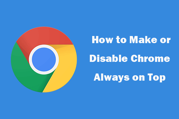 How Make or Disable Chrome on Top