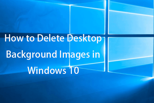 delete desktop background images Windows 10