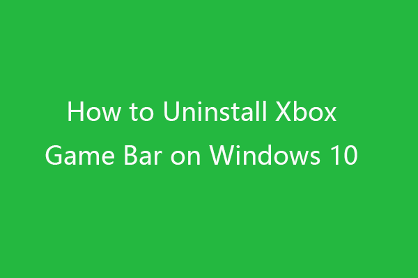 can i uninstall xbox game bar from windows 10