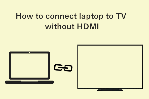 How to connect laptop to TV without HDMI