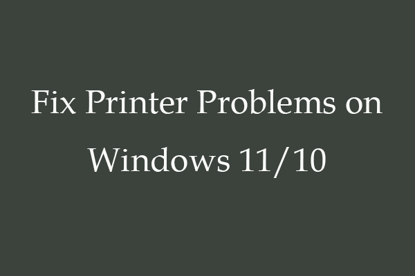 5 tips to fix printer not working on windows 11 10