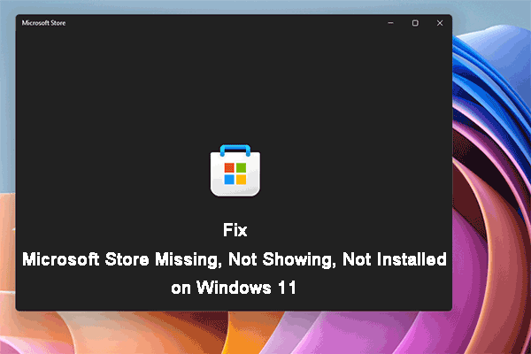 FIX: Microsoft Store Is Missing, Not Showing/Installed Windows 11