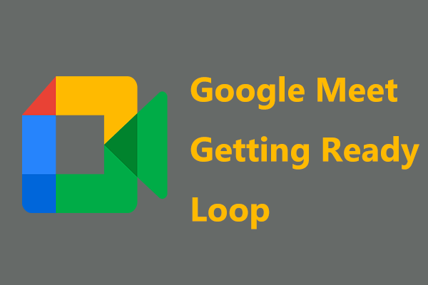 Google Meet getting ready loop