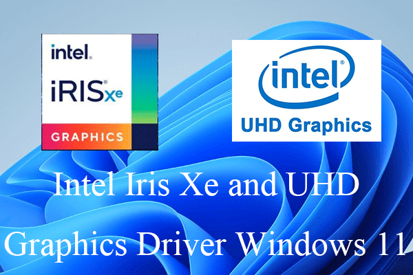 intel iris xe and uhd graphics driver windows 11 thumbnail