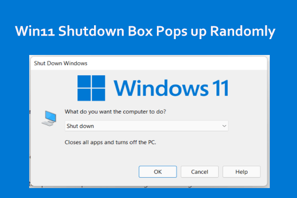 Windows 11 Shutdown Keeps Popping Randomly? Fix It!