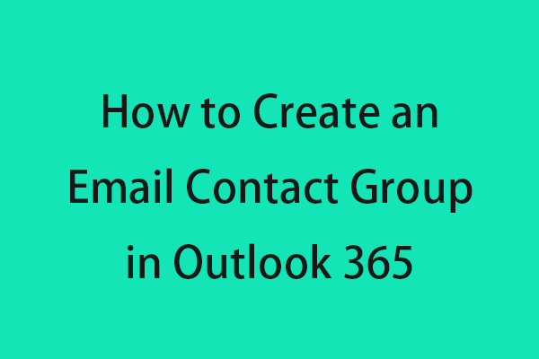 How to Create an Email/Contact Group in Outlook 365