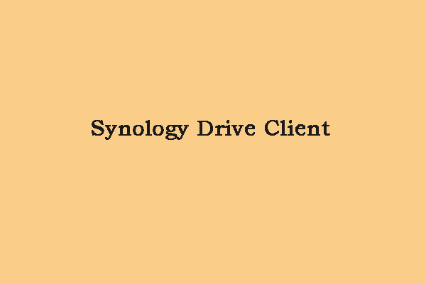 What is Synology Drive Client? How to Back up/Sync Data with It?