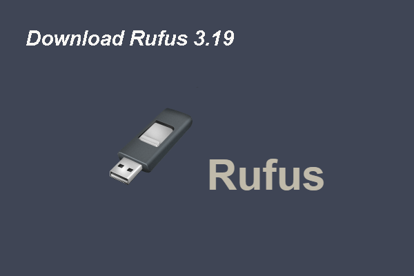 Free Download Rufus 3.19 for Windows 11/10 and Introduction