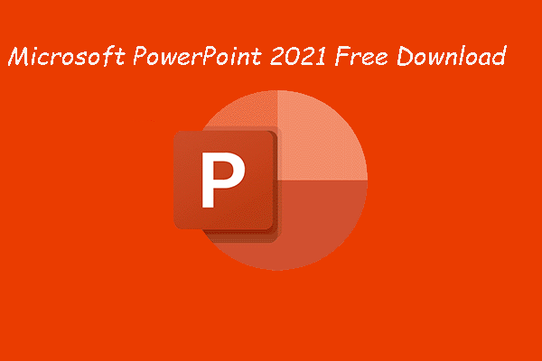 Microsoft PowerPoint 2021 Free Download (Win10 32/64 bit & Win11)