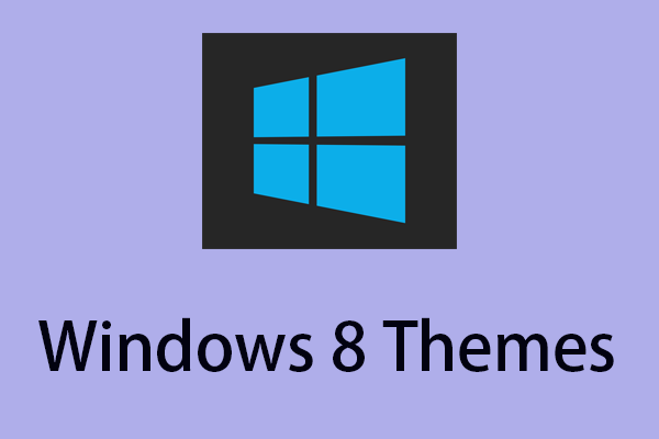 Top 10 Free Windows 8/8.1 Themes for You to Download in 2022!