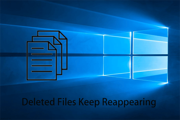 Solve Deleted Files Keep Reappearing In Windows 10