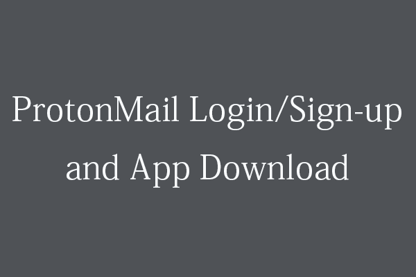 ProtonMail Login Sign up And App Download Guide