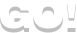 go!